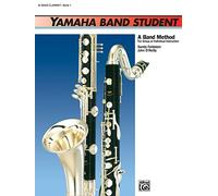 Yamaha Band Student - Book 1 (Bass Clarinet): B-Flat Bass Clarinet (Yamaha Band Method)