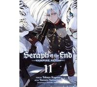 Seraph of the End, Vol. 11: Vampire Reign (Seraph of the End 11)
