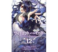 Seraph of the End, Vol. 12 : Vampire Reign Volume 12