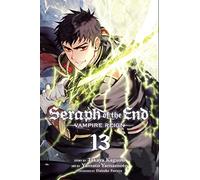 Yamamoto, Yamato - Seraph of the End, Vol. 13: Vampire Reign: Volume 13