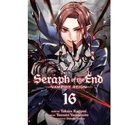 Seraph of the End, Vol. 16: Vampire Reign (Seraph of the End 16)