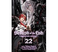 Seraph of the End, Vol. 22: Vampire Reign (Volume 22)