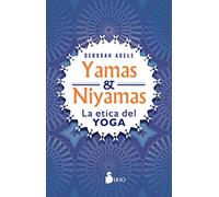 Yamas Y Niyamas: La ética del yoga/ Exploring Yoga's Ethical Practice