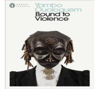 Yambo Ouologuem Bound to Violence Paperback Book in White Yambo Ouologuem White