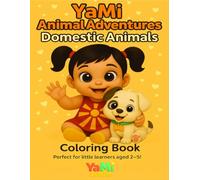 YaMi Animal Adventures : Domestic Animals: Coloring Book for Little Learners (Ages 2-5)