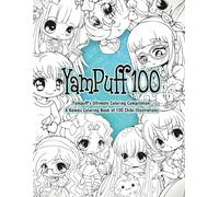 YamPuff 100: Yampuff's Ultimate Coloring Compilation - A Kawaii Coloring Book of 100 Chibi Illustrations