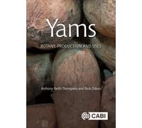 Yams : Botany, Production and Uses