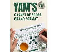 Yam's - Carnet de Score Grand Format: Grilles de marque XXL faciles à lire pour 6 joueurs | Bloc note avec règles du jeu incluses pour la famille et le voyage (Mes carnets de score)