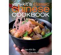 Yan Kit's Classic Chinese Cookbook: Written by Yan-Kit So, 2006 Edition, (1st Edition) Publisher: Dorling Kindersley [Hardcover]