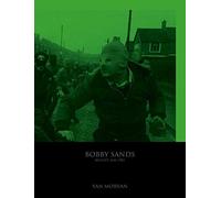 Yan Morvan - Bobby Sands, Belfast 1981: Belfast, mai 1981