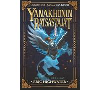 Yanakhonin Ratsastajat (Ukkostuli - Saaga (Finnish Edition))