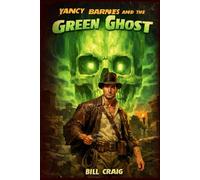 Yancy Barnes and the Green Ghost: A Yancy Barnes Adventure (Yancy Barnes Thrillers)