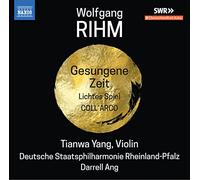 Yang/Deutschestaat/Ang - Wolfgang Rihm: Gesunge Zeit, Lichtes Spiel, Coll'arco