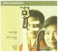 Yang Wei/Betti Xiang - Song of Consonance: Master of Chinese Music, Vol. 1