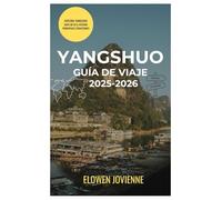 YANGSHUO GUÍA DE VIAJE 2025-2026