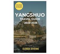 YANGSHUO TRAVEL GUIDE 2025-2026