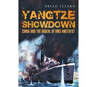 Yangtze Showdown: China and the Ordeal of HMS Amethyst