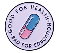 yangwenyuanCapsule Brooch Good For Health Bad For Education Capsule Shape Brooch Button Badge Clothes Accessory Jewelry Enamel Pin Gift for Nurse Pharmacist Doctor