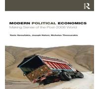 Yanis Varoufakis Modern Political Economics: Making Sense of the Post-2008 World Yanis Varoufakis Multicolor