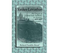 Yankee Leviathan – The Origins of Central State Authority in America, 1859–1877
