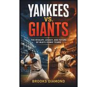 Yankees vs. Giants: The Rivalry, Legacy, and Future of MLB's Iconic Teams