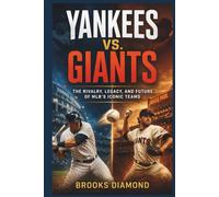 Yankees vs. Giants: The Rivalry, Legacy, and Future of MLB's Iconic Teams
