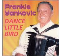 Yankovick, Frankie - Dance Little Bird