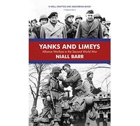 Yanks and Limeys: Alliance Warfare in the Second World War