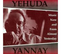 Yannay, Y. - Music Now and from Almost Yesterday [IMPORT]