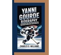 YANNI GOURDE BIOGRAPHY: The Comeback Bolt-How a Three-Team Trade and Sports Hernia Recovery Reignited His NHL Career in March 2025