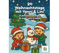 Yanni & Lini: Mein Weihnachts-Mal- und Geschichtenbuch: 24 Weihnachtsgeschichten mit passenden Ausmalbildern für Kinder von 4-8 Jahren - kreativ, spannend & festlich