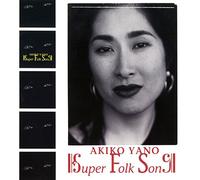 Yano, Akiko - Super Folk Song