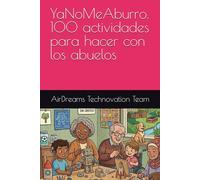 YaNoMeAburro. 100 actividades para hacer con los abuelos (YaNoMeAburro. AirDreams Collection)