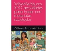 YaNoMeAburro. 100 actividades para hacer con materiales reciclados (YaNoMeAburro. AirDreams Collection)