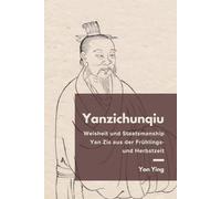 Yanzichunqiu: Weisheit und Staatsmanship Yan Zis aus der Frühlings- und Herbstzeit