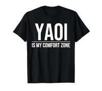 Yaoi is My Comfort Zone Fujoshi BL Manga Anime Gifts Fan T-Shirt