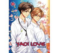 Yaoi Love Coloring Book: Manga-Inspired Coloring Pages Featuring Yaoi Boys and Anime: The Ultimate Art Book for Anime Fans Seeking Relaxation and Fun