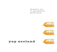 Yap Zeeland - Music As A Gradual Process