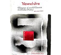 Yapanchitra Glimpses of World Cinema and Indian Poetry: An Overview (English Version)