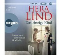 Yara Blümel Das einzige Kind: Roman nach einer wahren Geschichte Der groß (CD)