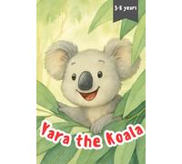 Yara the Koala: A Gentle Storybook with Educational Facts About Koalas for Children Ages 3-8