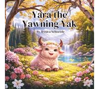 Yara the Yawning Yak (Big Feelings, Brave Hearts- An Alphabet Collection for Kids)