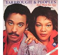 Yarbrough & Peoples - Don't Waste Your Time