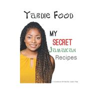 Yardie Food: My Secret Jamaican Recipes