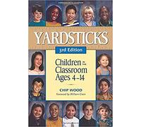 Yardsticks: Children in the Classroom Ages 4-14