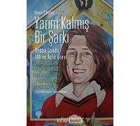 Yarım Kalmış Bir Şarkı: Bobby Sands, IRA ve Açlık Grevi