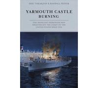 Yarmouth Castle Burning: The Deadliest Passenger Ship Disaster off the Coast of the United States Since 1934