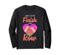 Yarn Crochet Funny Knitting Just Let Me Finish This Row Long Sleeve T-Shirt