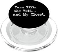 Yarn Fills the Void and My Closet Funny Quotes PopSockets PopGrip for MagSafe