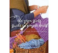 Yarn Girls' Guide to Simple Knits